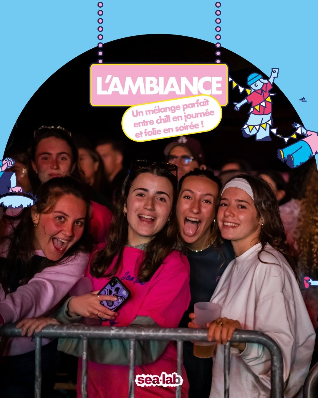 L'ambiance : un mélange parfait entre chill en journée et folie en soirée !